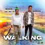 I'm Walking (feat. Roxie Tha Truth)