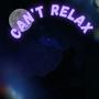 Cant relax (Explicit)