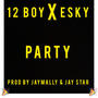 PARTY (feat. 12Boy) [Explicit]