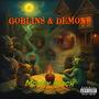 Goblins and Demons (Explicit)