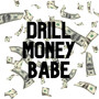 Drill Money Babe (Explicit)