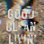 Good Clean Livin' (feat. Trey Pendley & Grace Stormont)