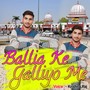 Ballia Ke Galliyo Me