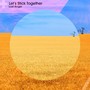 Let’s Stick Together