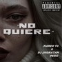 No Quiere (Explicit)