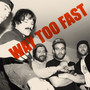 Way Too Fast (Explicit)