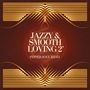 Jazzy & Smooth Loving, Vol. 2