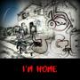 I'm Home (Explicit)