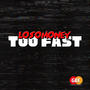 Too Fast (Explicit)