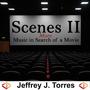 Scenes 2 - More Music In Search of a Movie