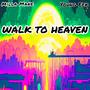 Walk To Heaven (Explicit)