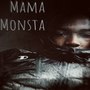 Mama Monster (Explicit)