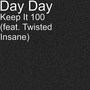 Keep It 100 (feat. Twisted Insane) (Explicit)