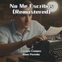 No Me Escribas (Remastered)