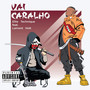 Vai Caralho (Explicit)