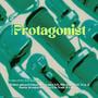 Protagonist (feat. Paradox 3.14, Mike Day, M.O.B. Trey, B Mason, Dreaded Blaze, Pat B Da Truth & Cadeem) [Explicit]