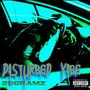 Disturbed Vibe (Explicit)