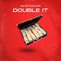 DOUBLE IT (Explicit)