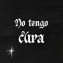 No Tengo Cura (Explicit)