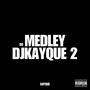 Medley DJKayque 2 (Explicit)