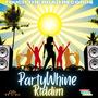 TTRR x CSS (Party Whine Riddim Competition (Finalists) [Explicit]