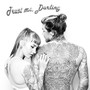Trust me, Darling