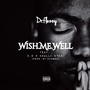 Wish Me Well (Explicit)