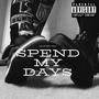 Spend My Days (Explicit)