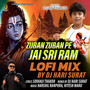 Zuban Zuban Pe Jai Sri Ram (Lofi Mix)