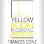 Yellow Room Recording Presents... Frances Cone