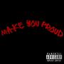 MAKE YOU PROUD (Explicit)