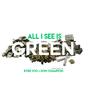 All I See Is Green! (Explicit)