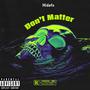 Don't Matter (Explicit)