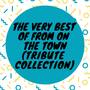 The Very Best of From On The Town (Tribute Collection)