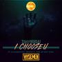 I Choose U (feat. Classmaticc, Dedge P & HP DAT COOL)