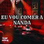 Eu vou Comer a Nanda (Explicit)