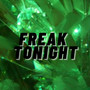 Freak Tonight (Explicit)