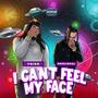 I Can't Feel My Face (Explicit)