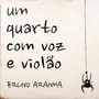 Um Quarto Com Voz e Violão