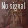 No signal