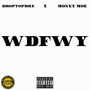 W.D.F.W.Y (feat. Money Moe & DJ Rockstar P) (Explicit)