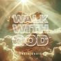 Walk With God