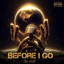 Before I Go (Explicit)