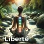 Liberté (Découvrir la Véritable Essence de son Propre Étre)