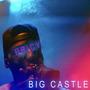 Big Castle (Explicit)