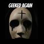 Geeked Again (Explicit)