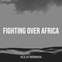 Fighting over Africa