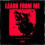 Learn From Me (feat. iamnoahalexander.) [Explicit]