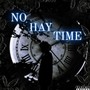 No Hay Time (Explicit)