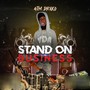 Stand On Business (Explicit)